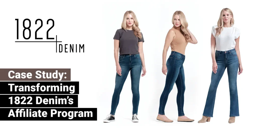 Transforming 1822 Denim’s Affiliate Program with Rakuten Advertising and JEBCommerce