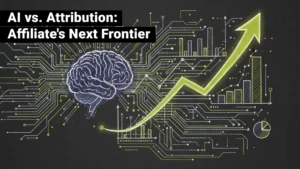 Affiliate’s Quarter-Trillion Dollar Future and the AI Threat to Attribution - JEBCommerce