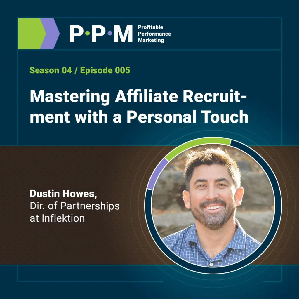 Mastering Affiliate Recruitment with a Personal Touch with Dustin Howes – Profitable Performance Marketing – JEBCommerce