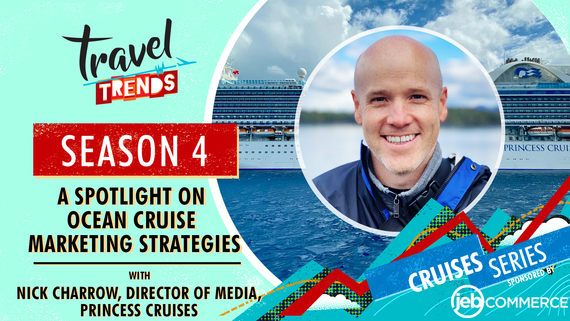 A Spotlight on Ocean Cruise Marketing Strategies with Nick Charrow, Princess Cruises – Travel Trends podcast