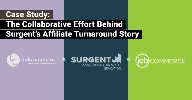 Case Study: The Collaborative Effort Behind Surgent's Affiliate Turnaround Story – JEBCommerce