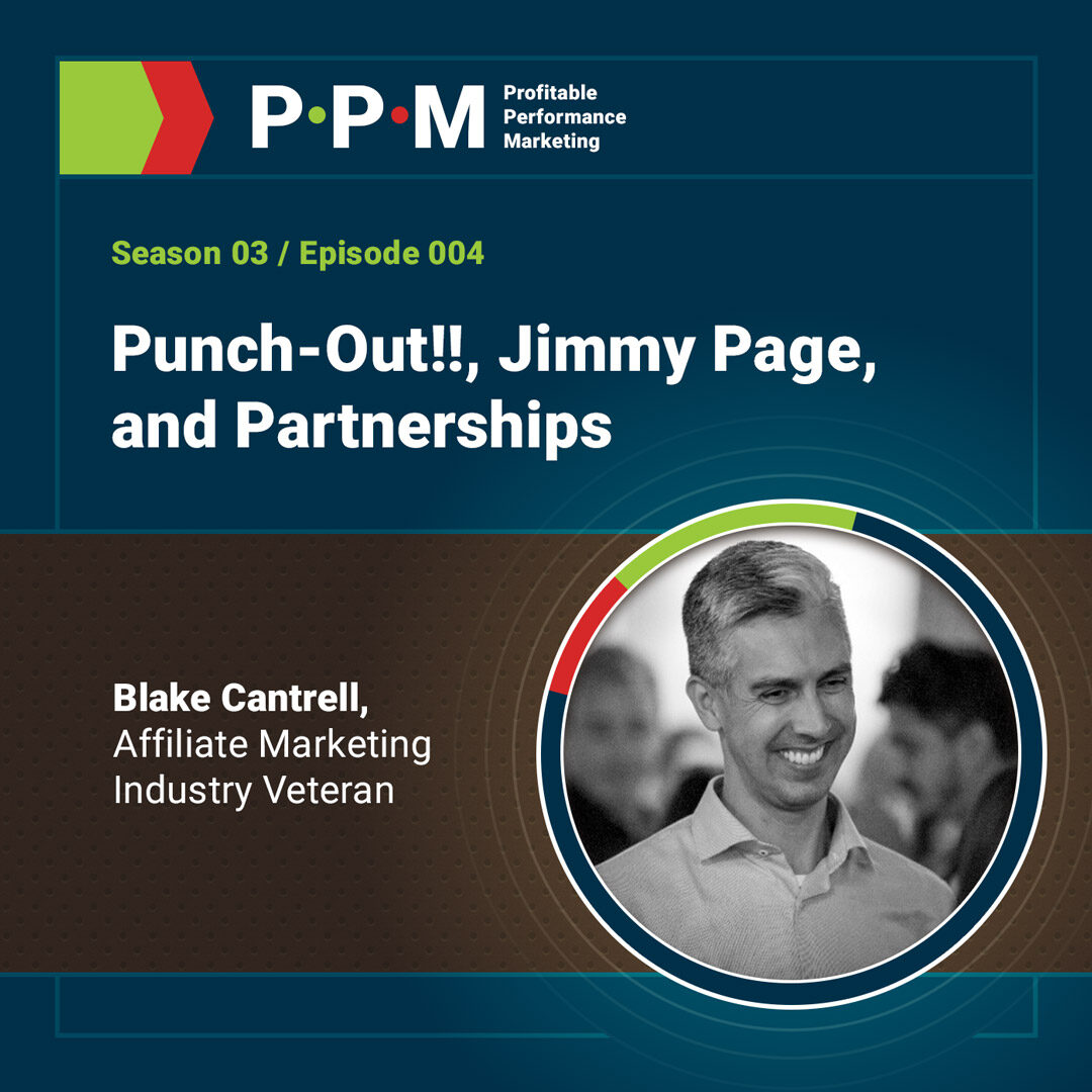 Punch-Out!!, Jimmy Page, and Partnerships with Blake Cantrell – Profitable Performance Marketing – JEBCommerce