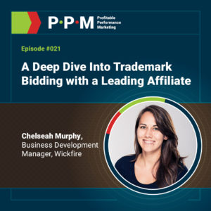 Chelseah Murphy and Jamie Birch discuss Affiliate Trademark Plus Bidding