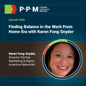 Finding Balance in the Work From Home Era – Karen Fong Snyder