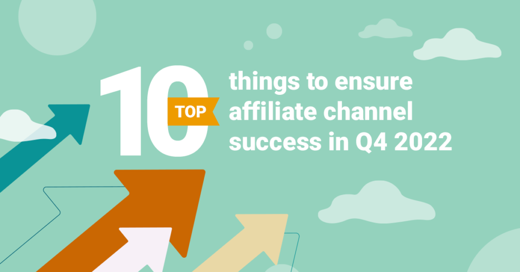 Top 10 things to ensure affiliate channel success in Q4 2022 – JEBCommerce