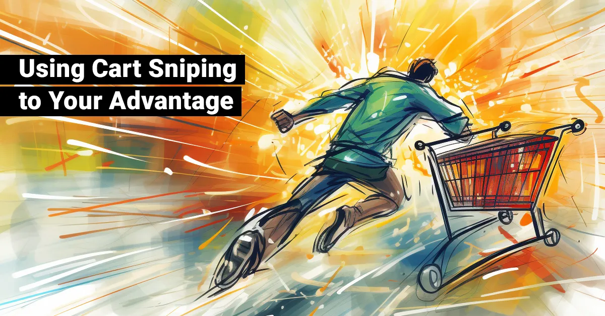 Using Cart Sniping to Your Advantage – JEBCommerce