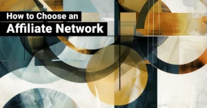 How to Choose an Affiliate Network – JEBCommerce