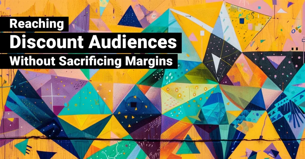 Reaching Discount Audiences Without Sacrificing Margins – JEBCommerce